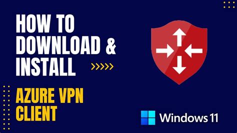 how to install azure vpn client